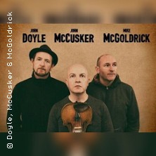 Doyle, McCusker & McGoldrick - Irish-Folk der absoluten Weltklasse! 