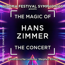 The Magic of Hans Zimmer - The Concert 26.02.2027 GETEC Arena Magdeburg