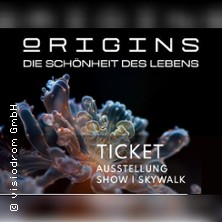 ORIGINS - Die Schönheit des Lebens 08.08.2026 Visiodrom im Gaskessel Wuppertal