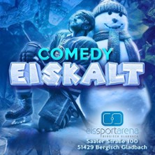 Comedy Eiskalt 18.04.2026 Eissportarena Bergisch Gladbach