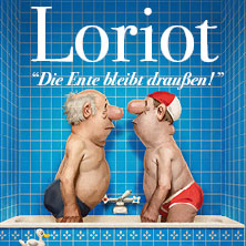 Loriot - Die Ente bleibt draußen! 02.05.2027 Historische Stadthalle Wuppertal