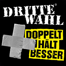 Dritte Wahl - Doppelt Hält Besser - Support: MandelKokainSchnaps
