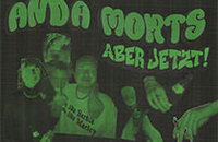 Anda Morts - Jetzt aber wirklich