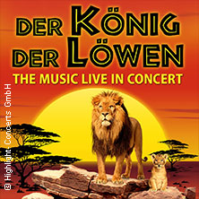 Der König der Löwen – Live in Concert 17.02.2026 Mitsubishi Electric HALLE