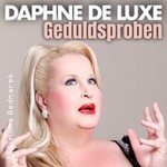 Daphne de Luxe - Rostock lacht! - Geduldsproben