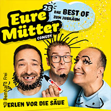 Eure Mütter - Perlen vor die Säue - Das Best Of zum Jubiläum 22.04.2026 Scala Club