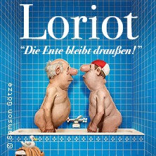 Loriot - Die Ente bleibt draußen! 02.05.2027 Historische Stadthalle Wuppertal