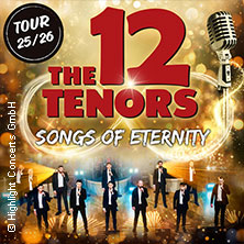 The 12 Tenors - Songs of Eternity 02.01.2026 Mitsubishi Electric HALLE