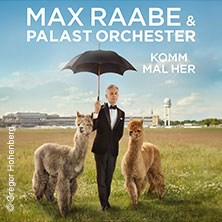 Max Raabe & Palast Orchester - Komm mal her 27.04.2027 Historische Stadthalle Wuppertal