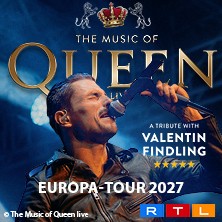 The Music Of Queen Live - Mit Valentin Findling - Europa-Tour 2027 02.05.2027 Historische Stadthalle Wuppertal