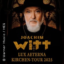 Joachim Witt - Lux Aeterna Kirchen-Tour - Eine sakrale Nacht mit Joachim Witt