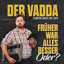 Clemens Brock - Der Vadda - Früher war alles besser, oder? | Vorpremiere 15.08.2026 Scala Club