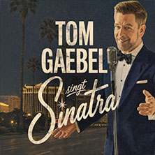 Tom Gaebel singt Sinatra - Tour 2027 15.04.2027 Stadthalle Hagen